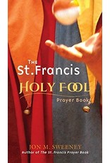 Paraclete Press The St. Francis Holy Fool Prayer Book by Jon M. Sweeney (Paperback)