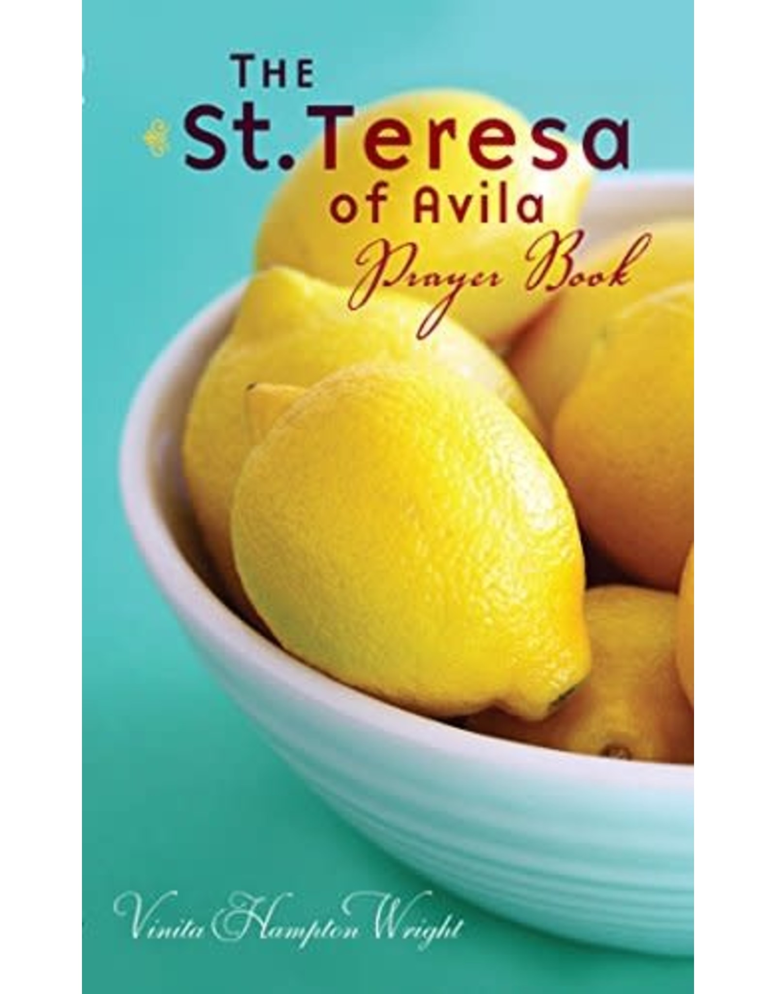 Paraclete Press The St. Teresa of Avila Prayer Book by Vinita Hampton Wright (Paperback)