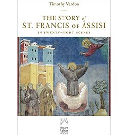 Paraclete Press The Story of St. Francis of Assisi in Twenty-Eight Scenes by Timothy Verdon (Paperback)