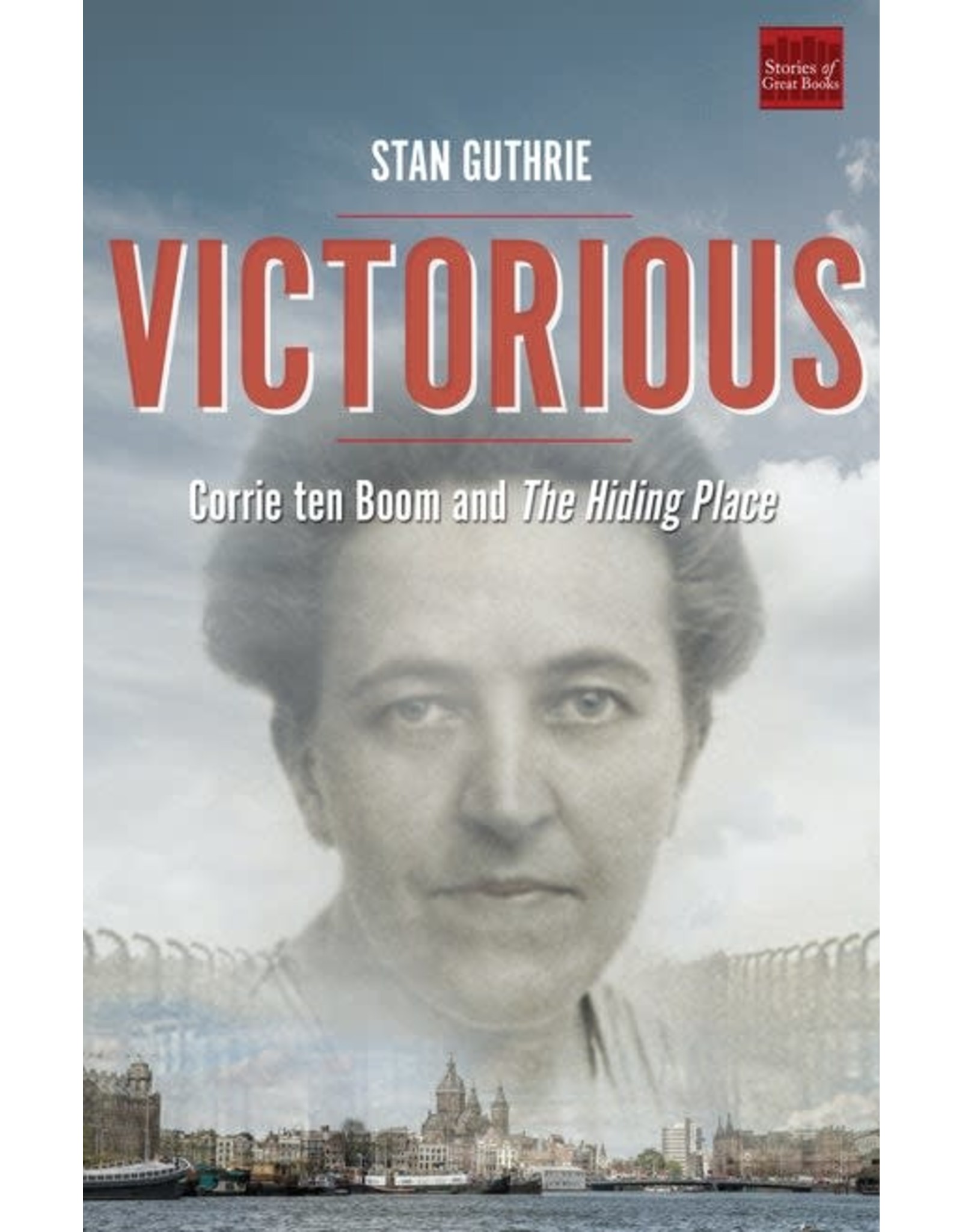 Paraclete Press Victorious: Corrie ten Boom and The Hiding Place by Stan Guthrie (Paperback)