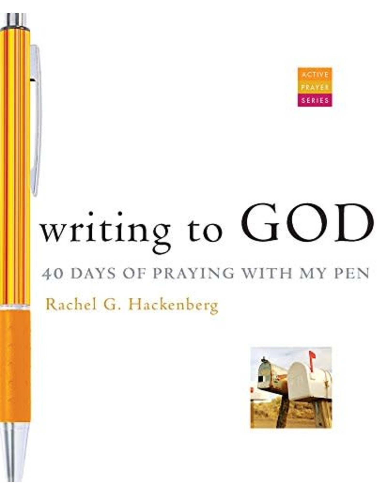 Paraclete Press Writing to God: 40 Days of Praying with My Pen by Rachel G. Hackenberg