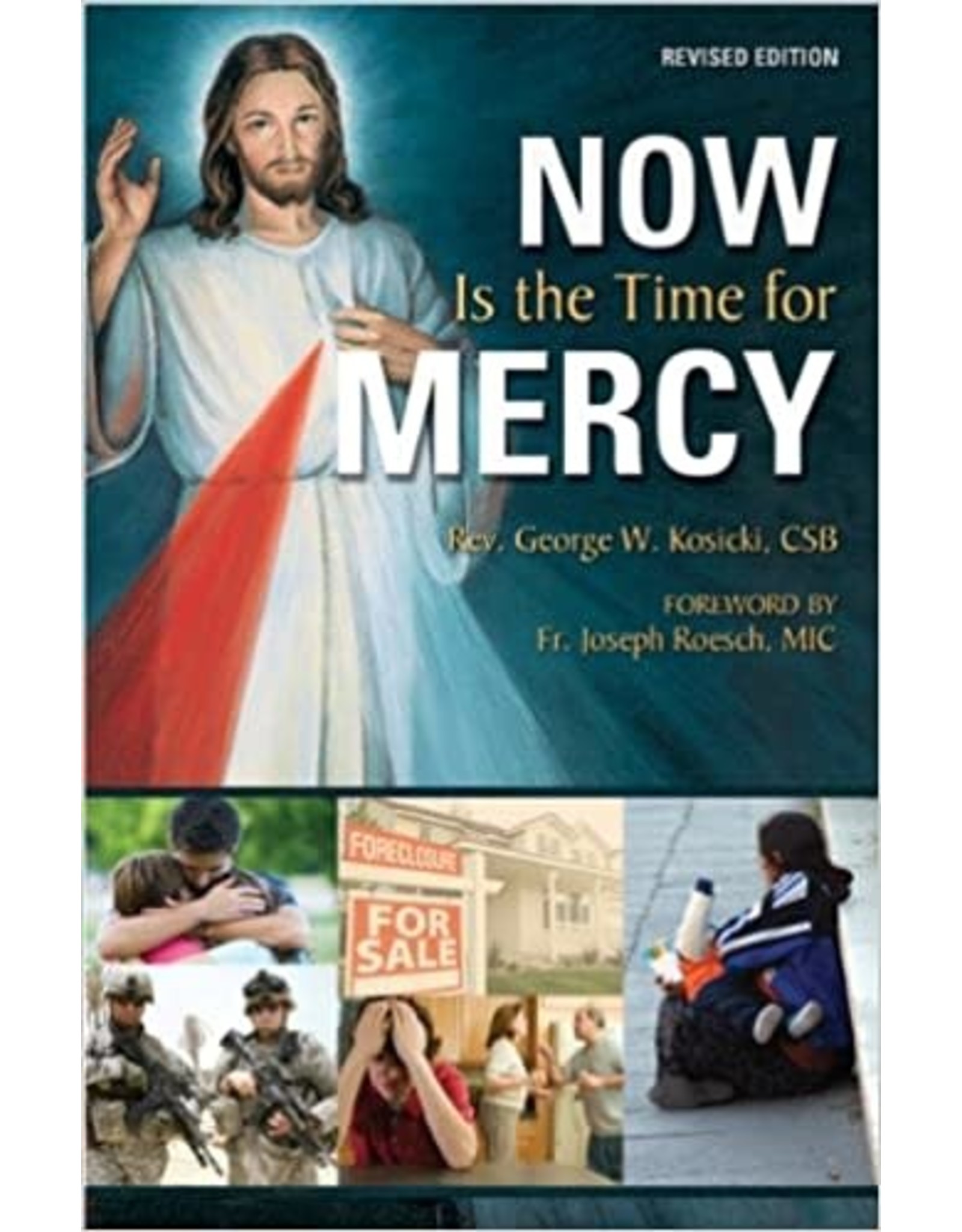 Association of Marian Helpers Now is the Time for Mercy, Revised Edition by Rev. George W. Kosicki, CSB and Vinny Flynn (Paperback)