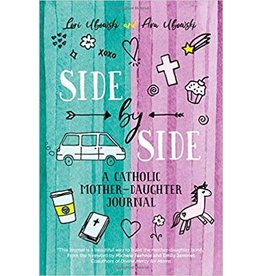 Ave Maria Press Side by Side: A Catholic Mother-Daughter Journal by Lori and Ara Ubowski (Paperback)