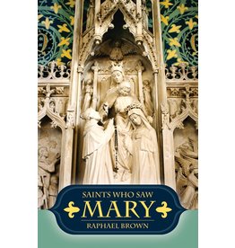 Tan Books Saints Who Saw Mary by Raphael Brown (Paperback)