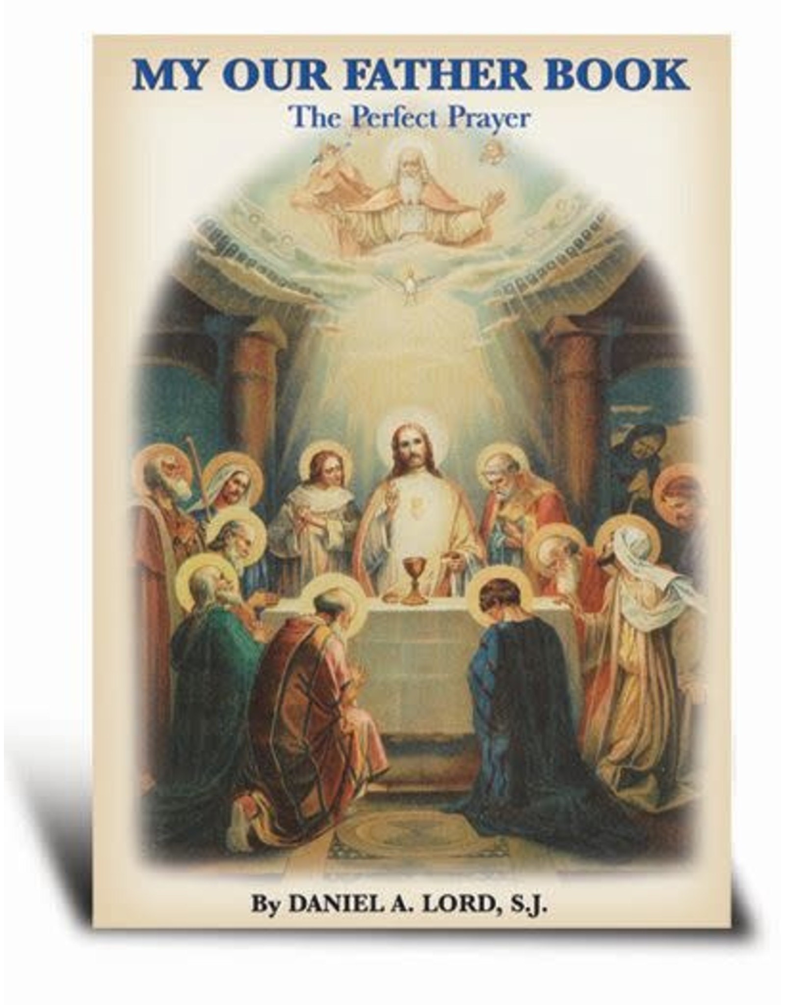 Hirten My Our Father Book: The Perfect Prayer by Daniel A. Lord, S.J.