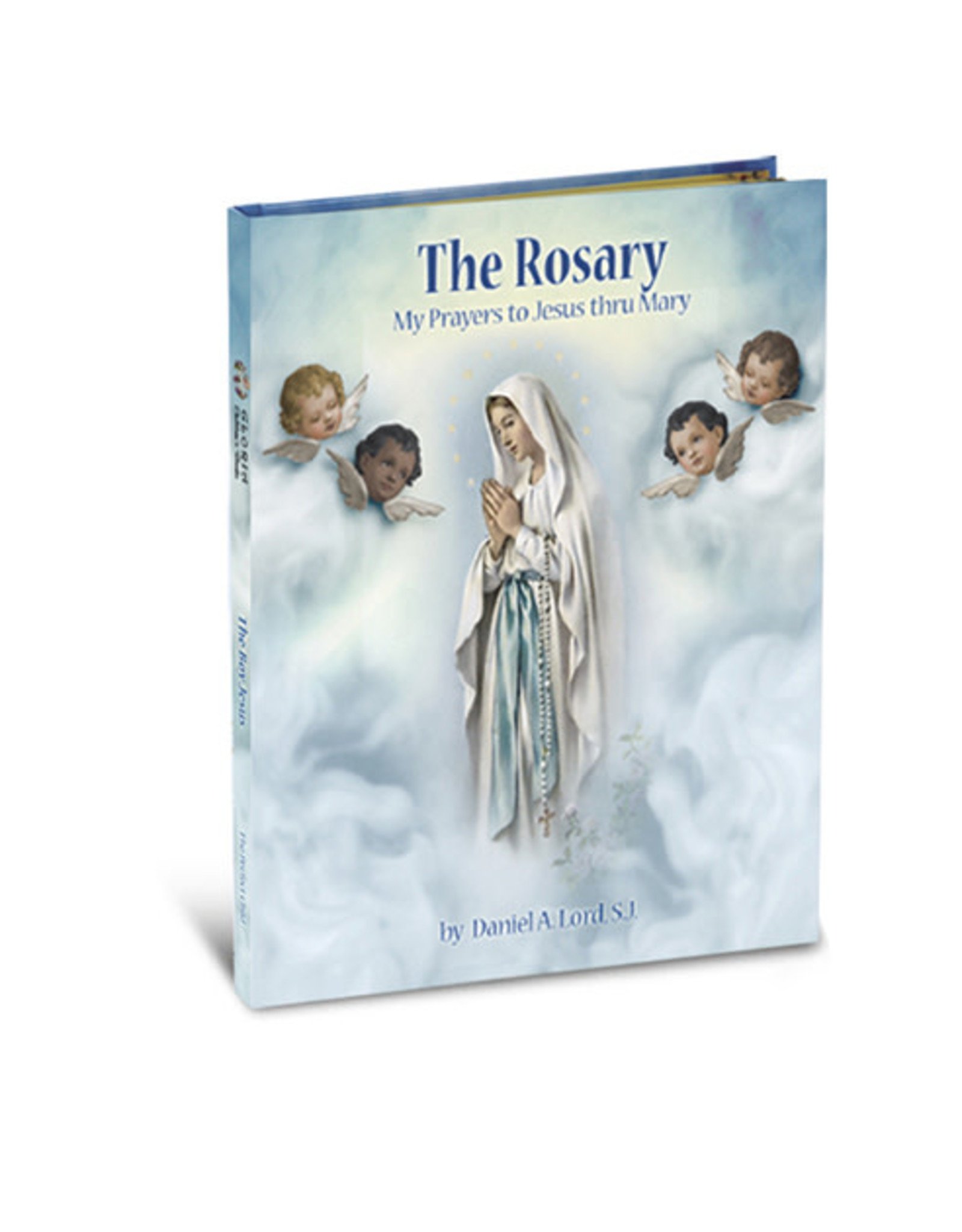 Hirten The Rosary: My Prayers to Jesus Through Mary by Daniel A. Lord, S.J.