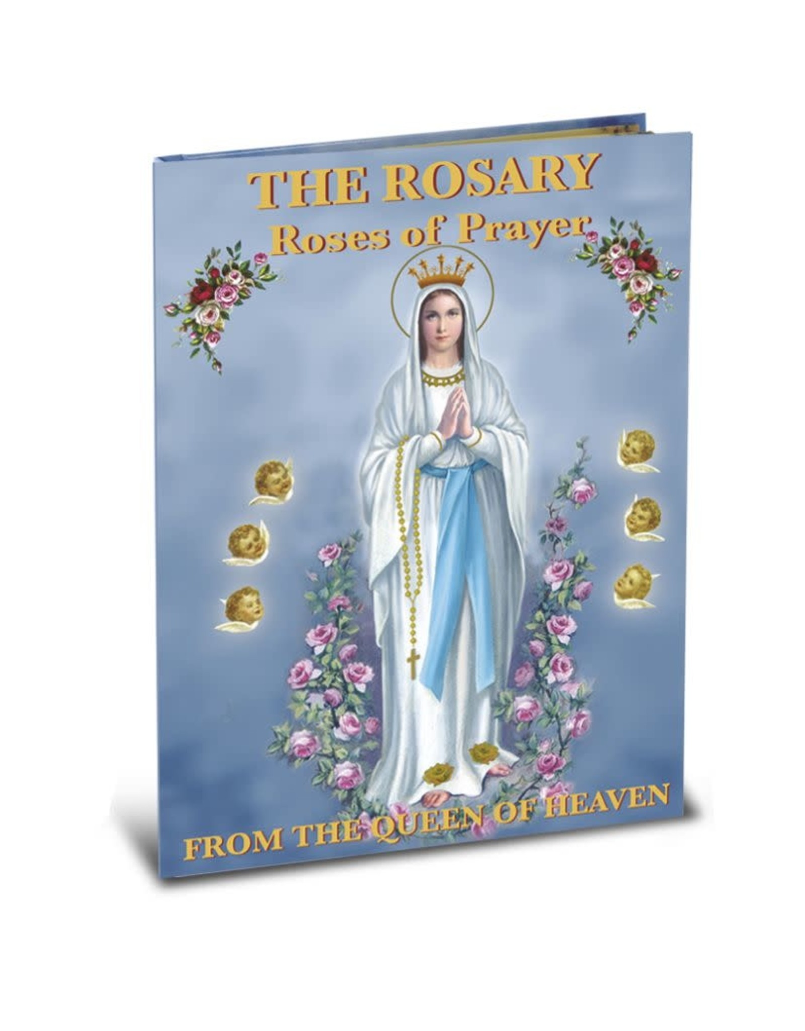 Hirten The Rosary: Roses of Prayer From the Queen of Heaven (Hardcover)