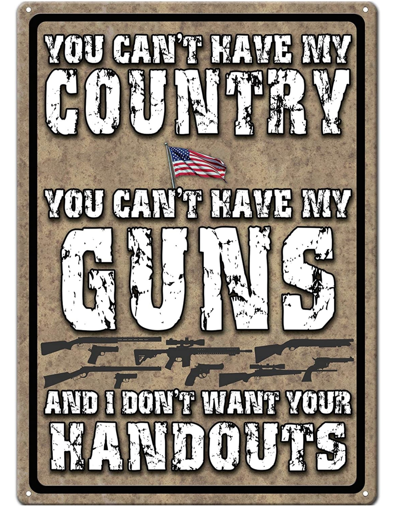 Rivers Edge Products Tin Sign 12"x17" - You Can't Have My Country or My Guns