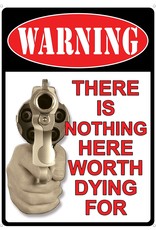 Rivers Edge Products Tin Sign 12"x17" - Nothing Here Worth Dying For