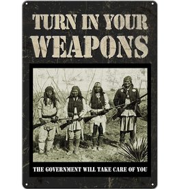 Rivers Edge Products Tin Sign 12"x17" - Turn In Your Weapons