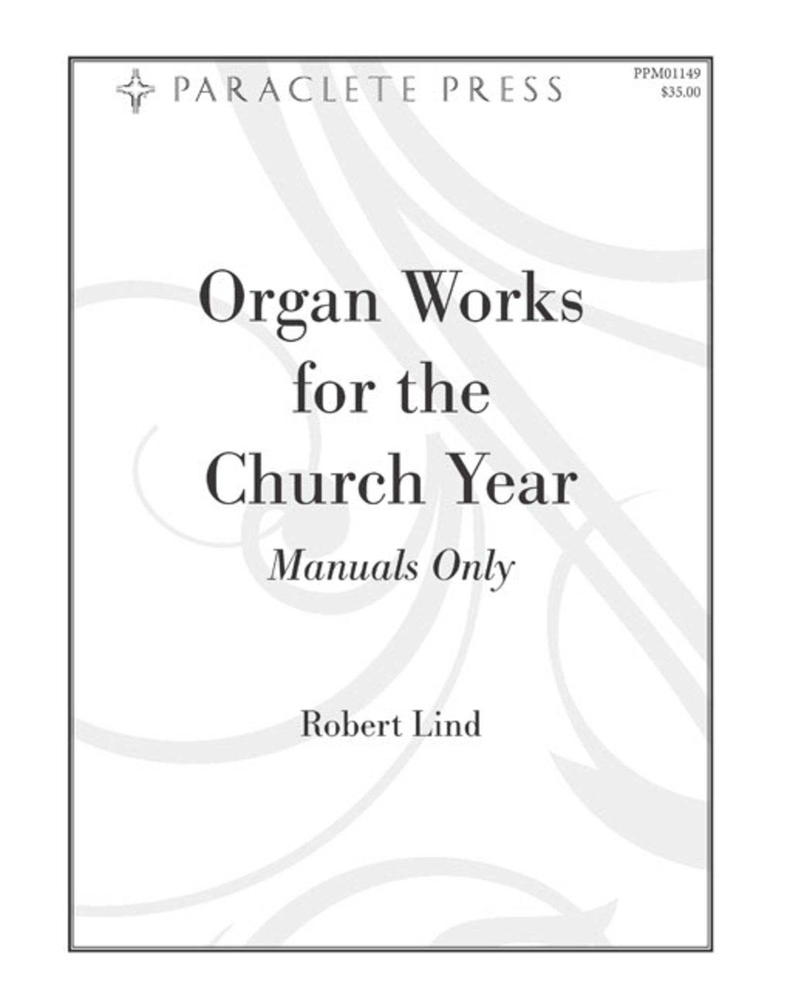 Paraclete Press Organ Works for the Church Year Manuals Only
