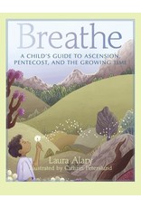 Paraclete Press Breathe A Child's Guide to Ascension, Pentecost, and the Growing Time By (author) Laura Alary  Illustrated by Cathrin Peterslund (Paperback)