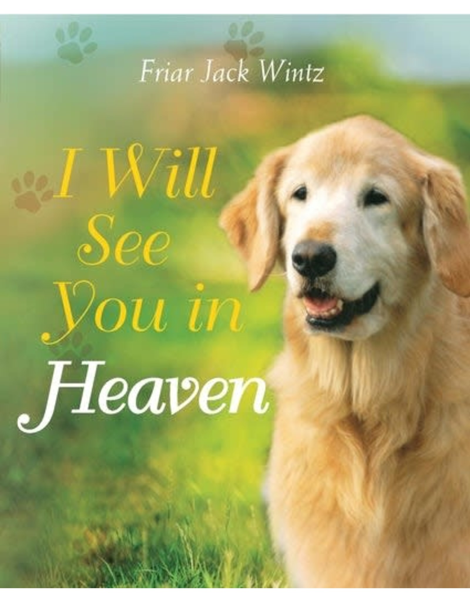 Paraclete Press I Will See You in Heaven (Dog Lover's Edition) By Jack Wintz (Hardcover)