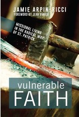 Paraclete Press Vulnerable Faith Missional Living in the Radical Way of St. Patrick By Jamie Arpin-Ricci (Paperback)