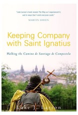 Paraclete Press Keeping Company with Saint Ignatius Walking the Camino de Santiago de Compostela By Luke Larson (Paperback)