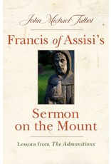Paraclete Press Francis of Assisi's Sermon on the Mount Lessons from the Admonitions By John Michael Talbot (Paperback)