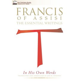 Paraclete Press Francis of Assisi in His Own Words The Essential Writings Translated by Jon M. Sweeney (Paperback)