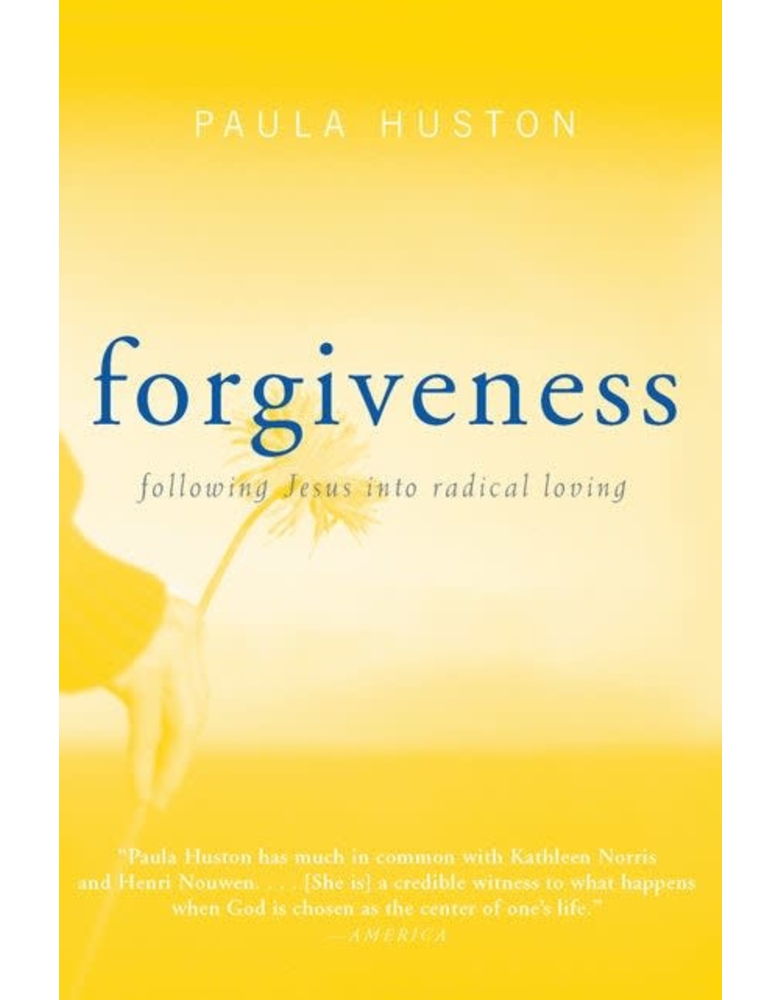 Paraclete Press Forgiveness: Following Jesus into Radical Loving By  Paula Huston (Paperback)
