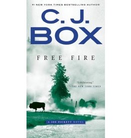 C. J. Box Free Fire - A Joe Pickett Novel by C. J. Box