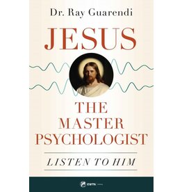 Sophia Press Jesus - The Master Psychologist - Dr. Ray Guarendi