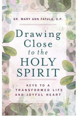 Sophia Press Drawing Close to the Holy Spirit - Sr. Mary Ann Fatula, O.P.
