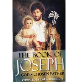 The Book of Joseph  God's Chosen Father- By Jose A Rodrigues