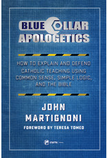 Sophia Press Blue Collar Apologetics - John Martignoni