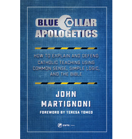 Sophia Press Blue Collar Apologetics - John Martignoni