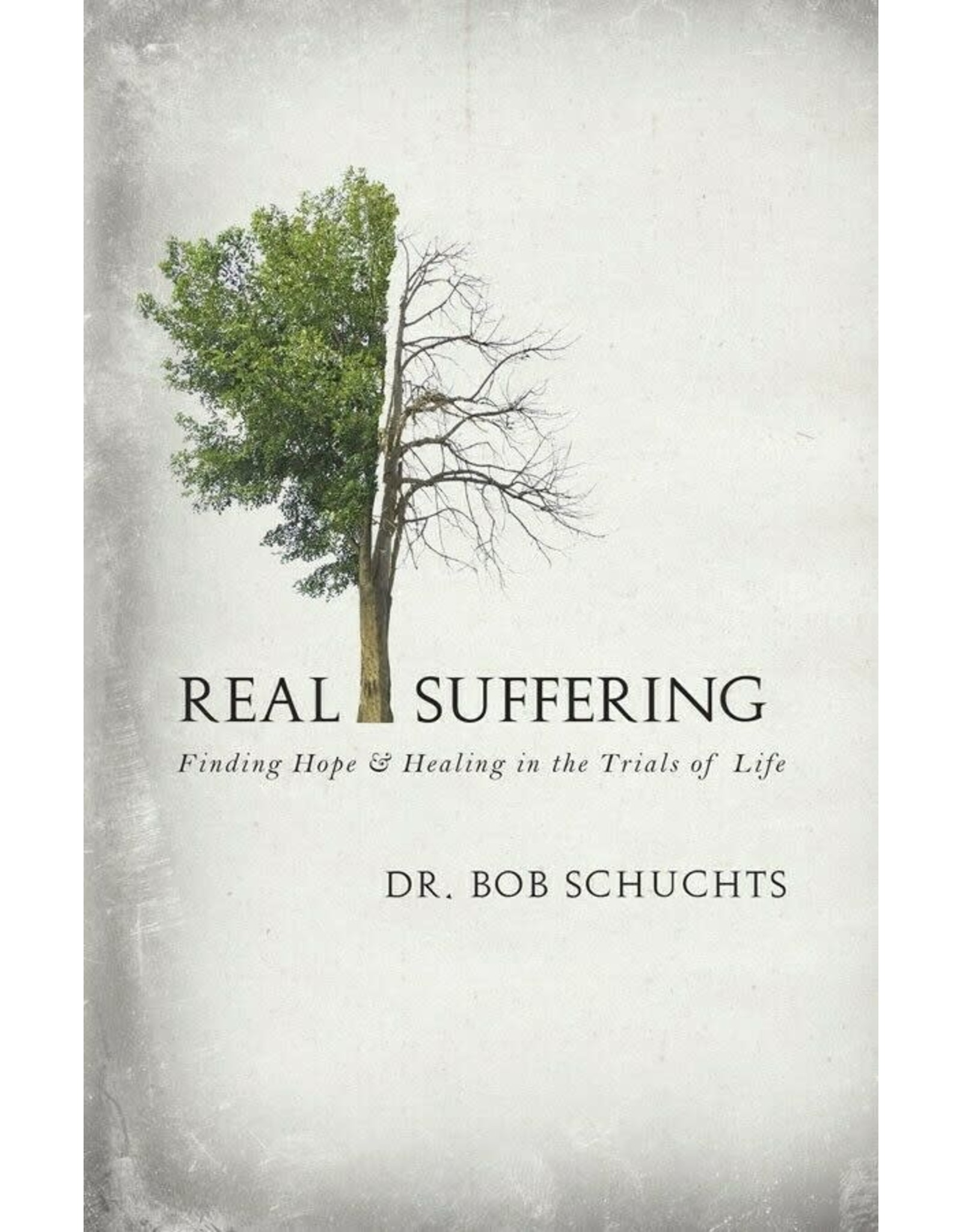Real Suffering - Dr. Bob Schuchts