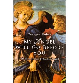 My Angel will go before you - George Huber