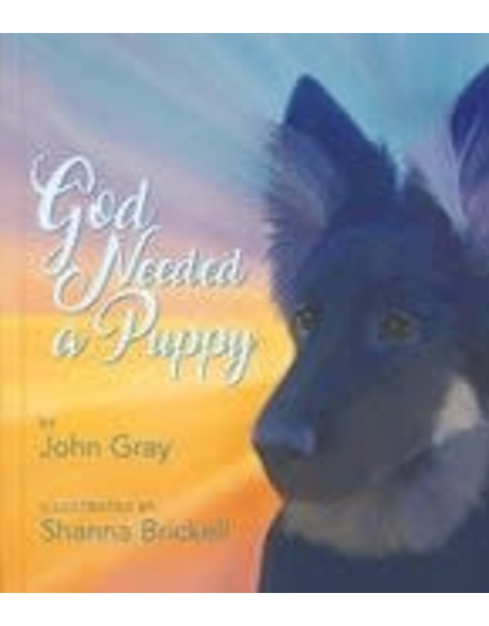Paraclete Press God Needed a Puppy - John Gray