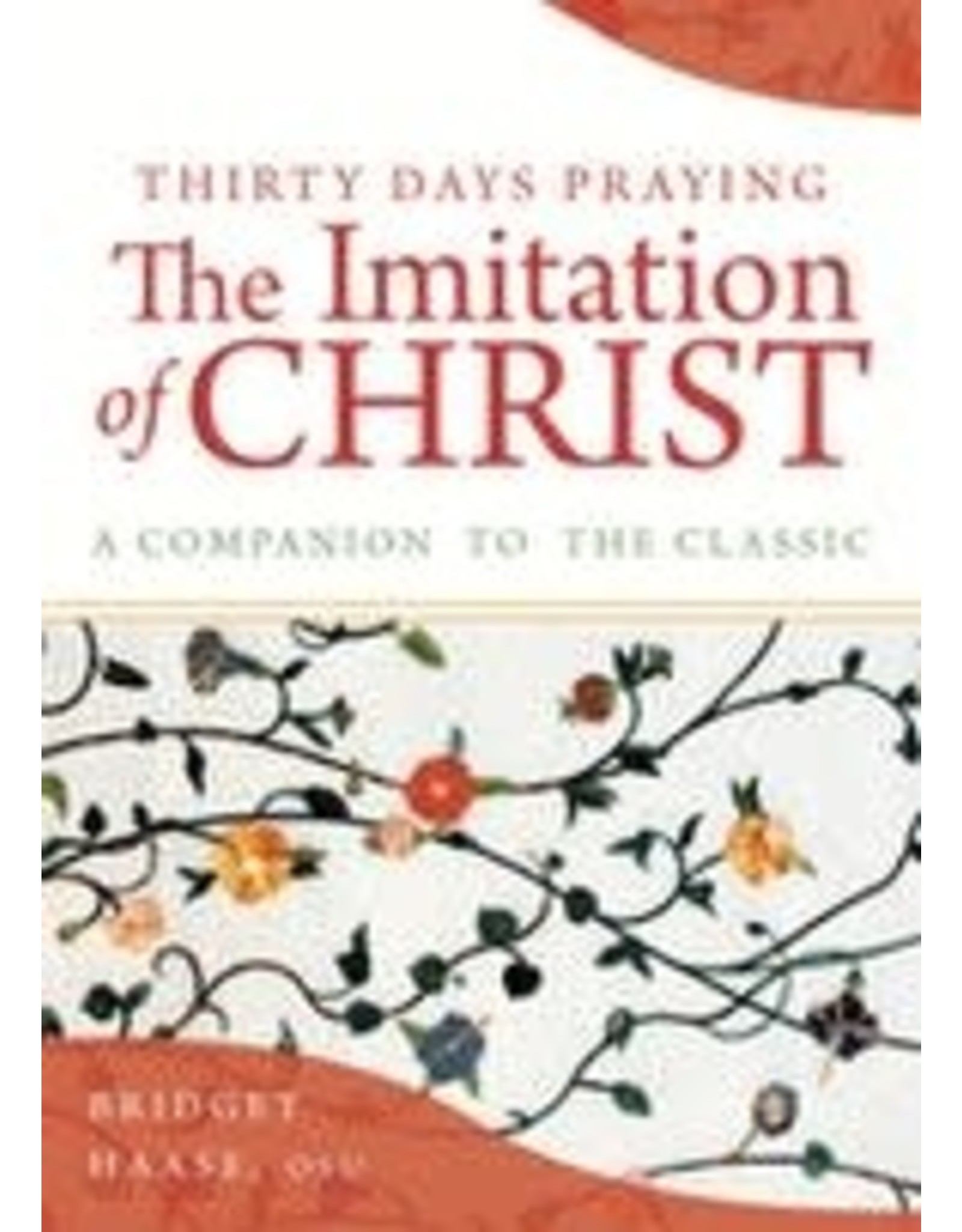 Paraclete Press Thirty Days Praying - The Imitation of Christ- Bridget Haase, OSU