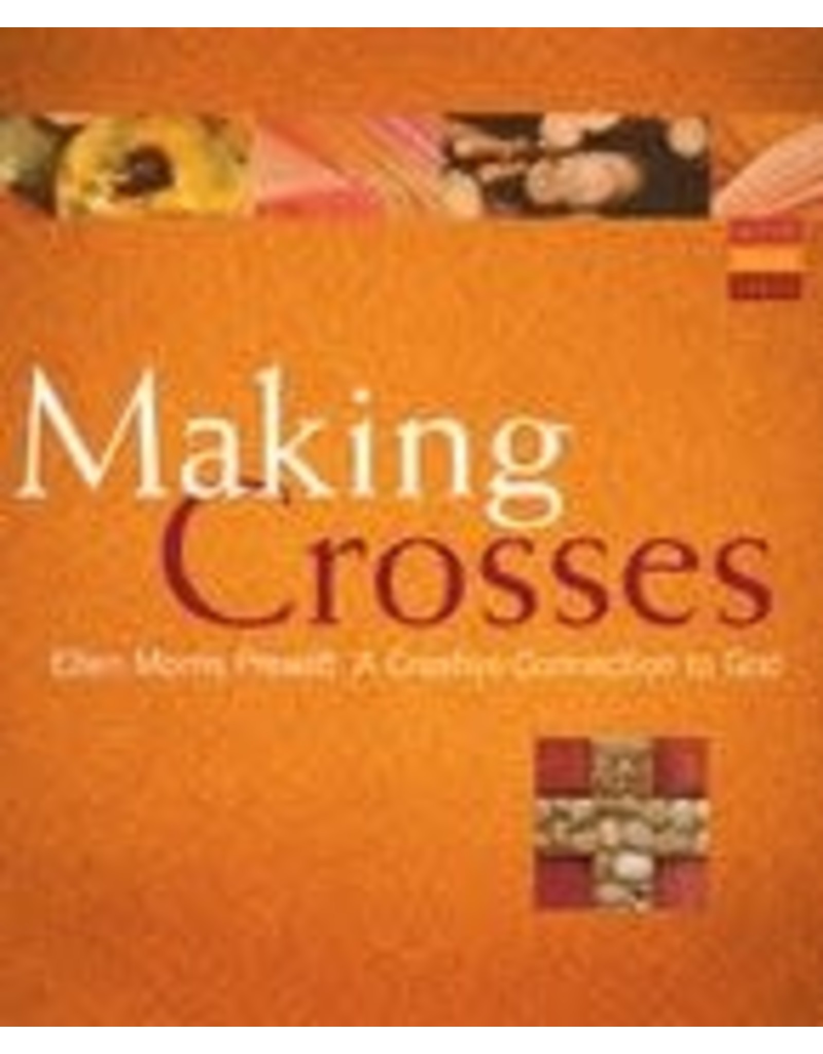 Paraclete Press Making Crosses - A Creative Connection to God - Ellen Morris Prewitt