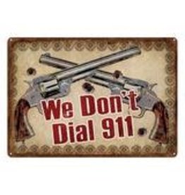 Rivers Edge Products Tin Sign 17in x 12in - We Don't Dial 911