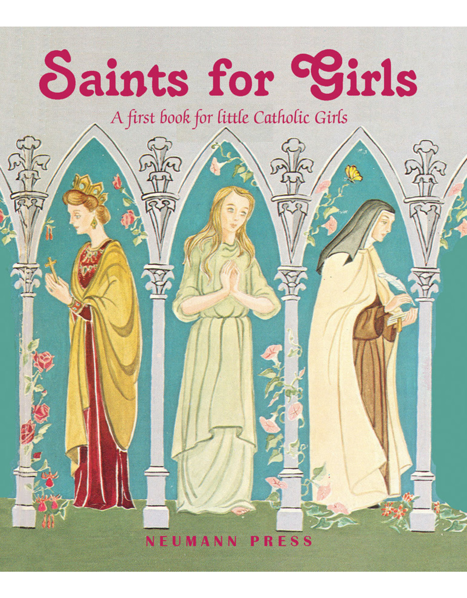 Neumann Press Saints For Girls: A First Book For Little Catholic Girls by Various Authors (Hardcover)