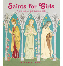 Neumann Press Saints For Girls: A First Book For Little Catholic Girls by Various Authors (Hardcover)