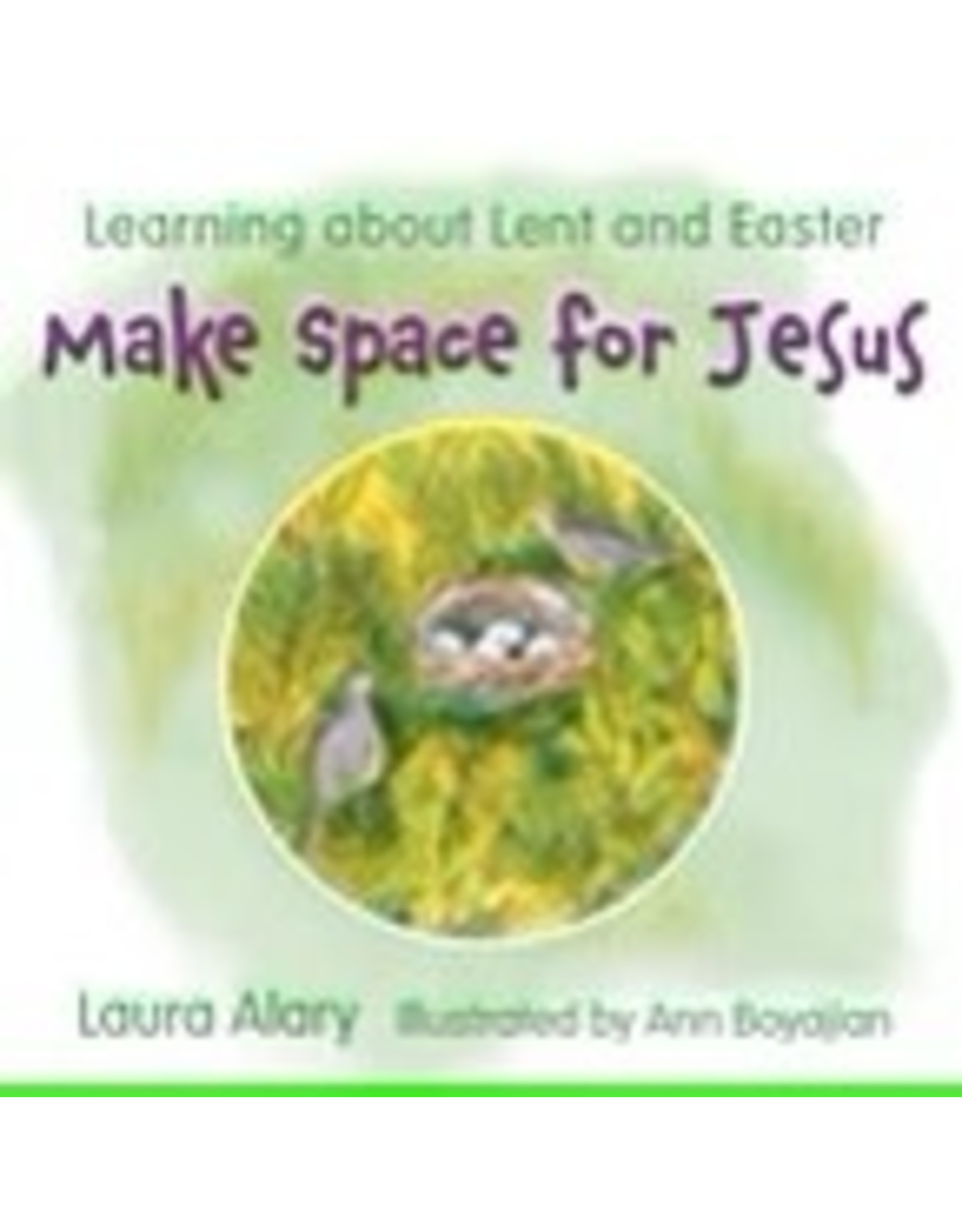 Paraclete Press Make space for Jesus: A Child's Guide to Lent and Easter by Laura Alary