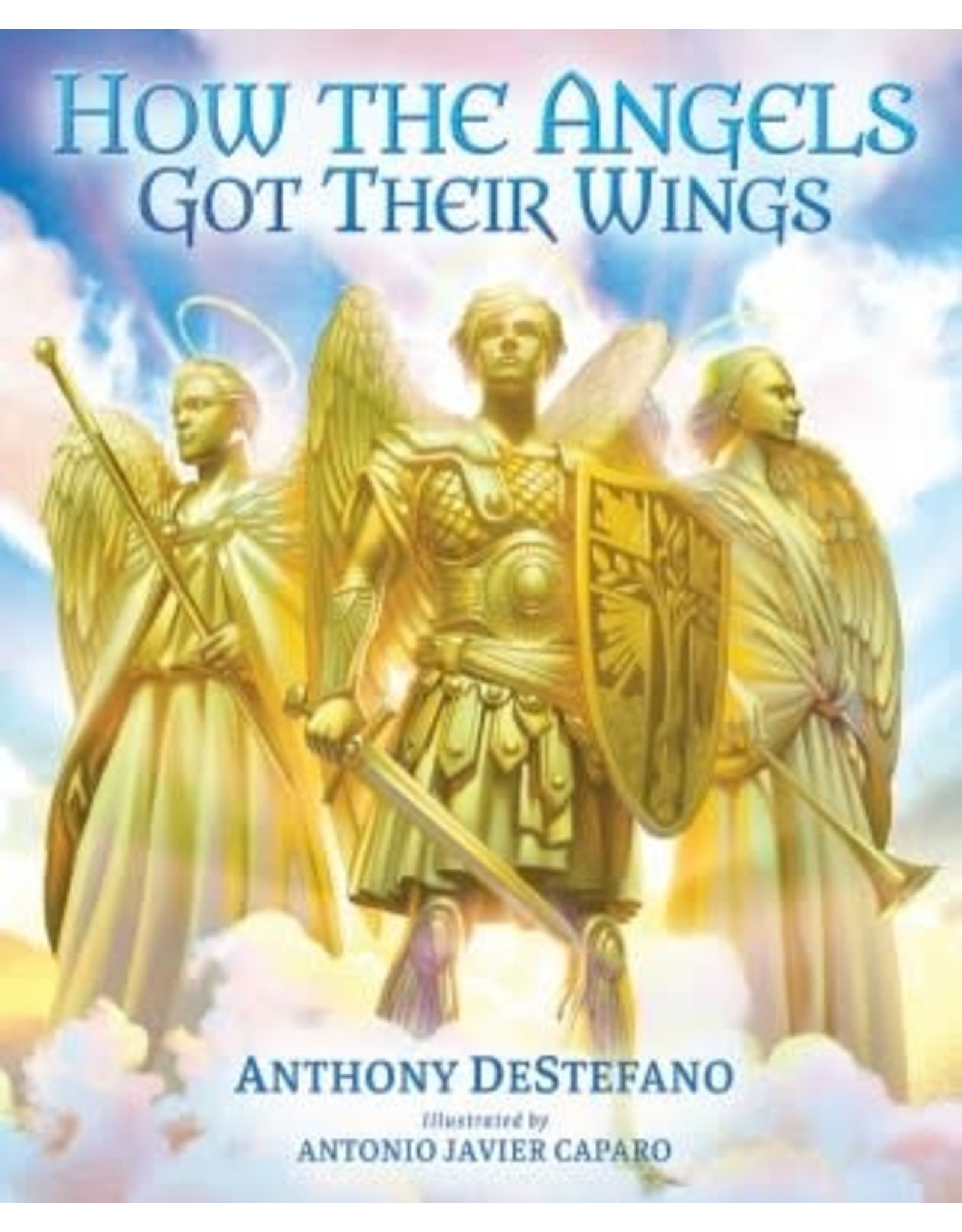 Sophia Press How the Angels Got Their Wings - Anthony DeStefano