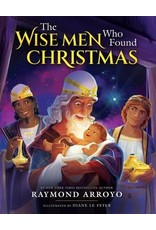 Sophia Press The Wise Men Who Found Christmas - Raymond Arroyo
