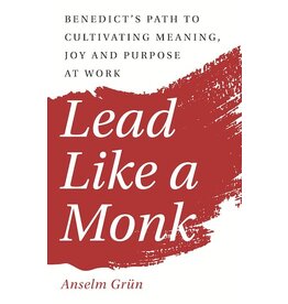 Paraclete Press Lead Like a Monk by Anselm Grun