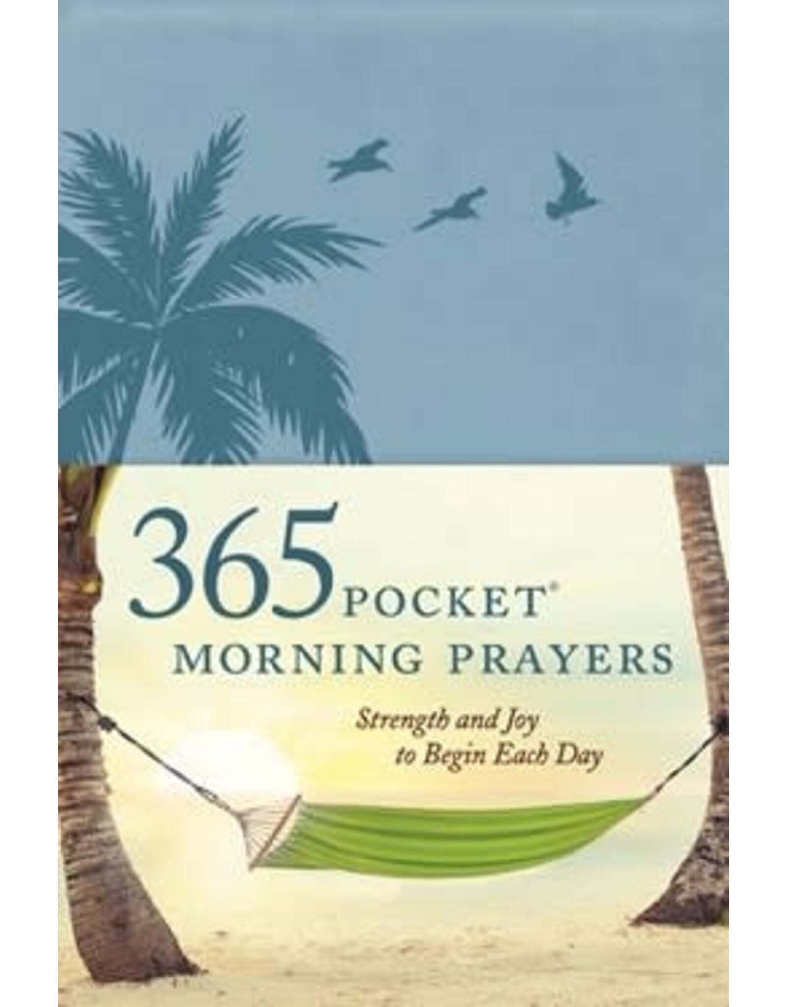 365 Pocket Morning Prayers Strength and Joy to Begin Each Day by David R. Veerman and The Barton-Veerman Co. Leather Like