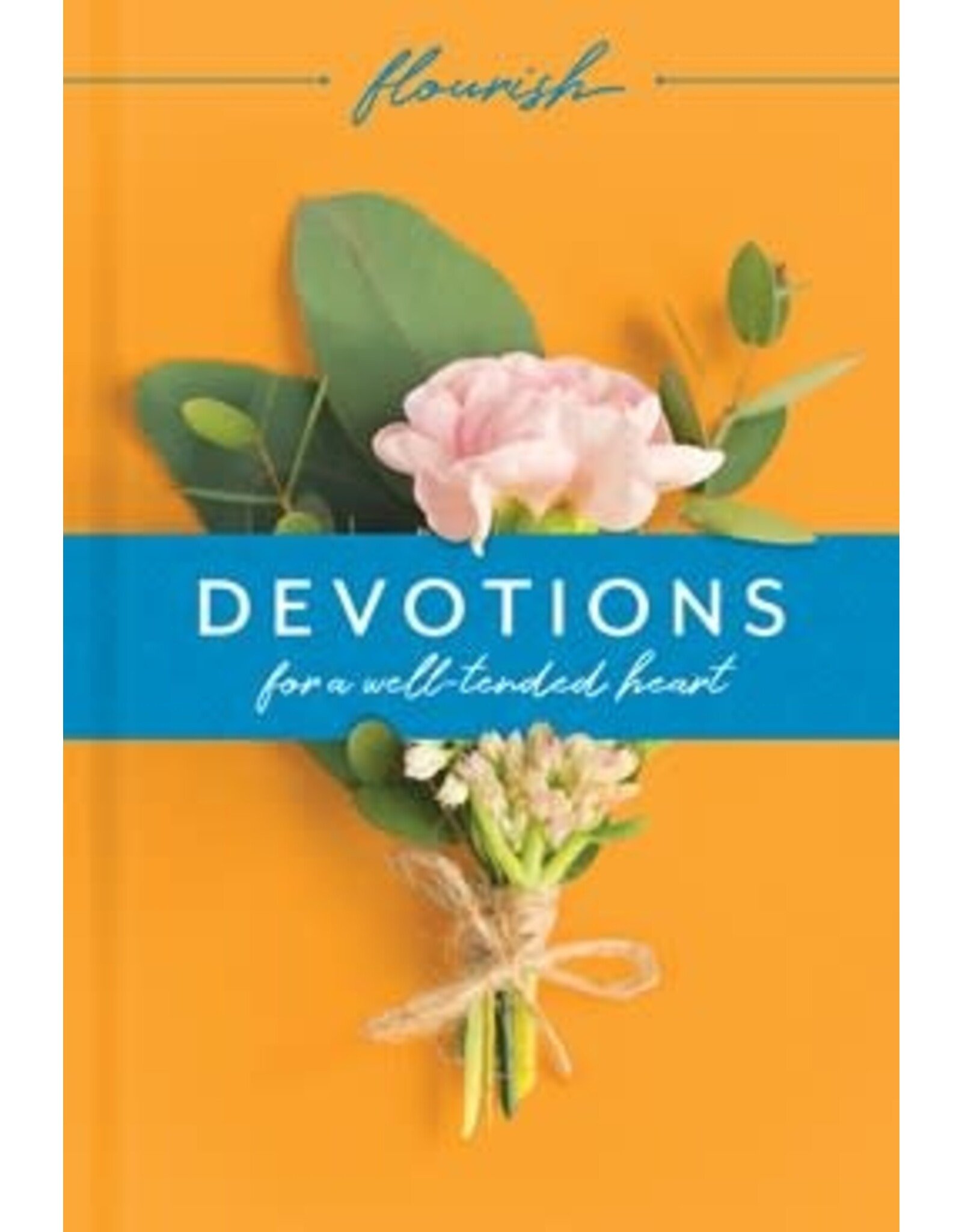 Flourish: Devotions for a Well-Tended Heart by Michael H. Beaumont and Martin H. Manser - Hard Cover