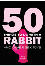 50 Things to Do With a Rabbit and Other Sex Toys