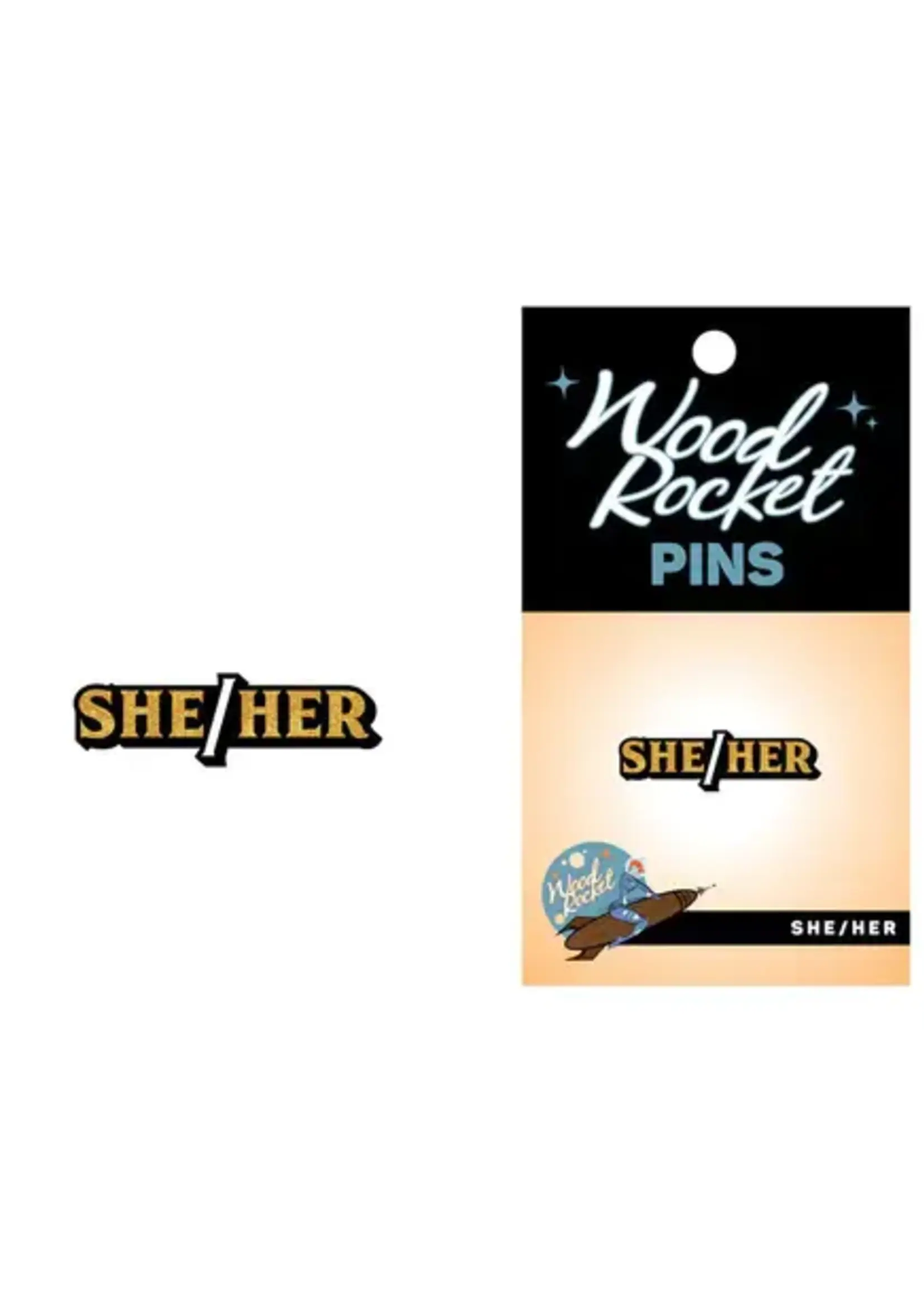 wood rocket Enamel Pin: She/Her