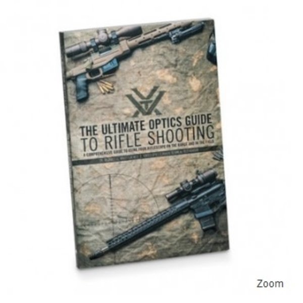 VORTEX THE ULTIMATE OPTICS GUIDE TO RIFLE SHOOTING