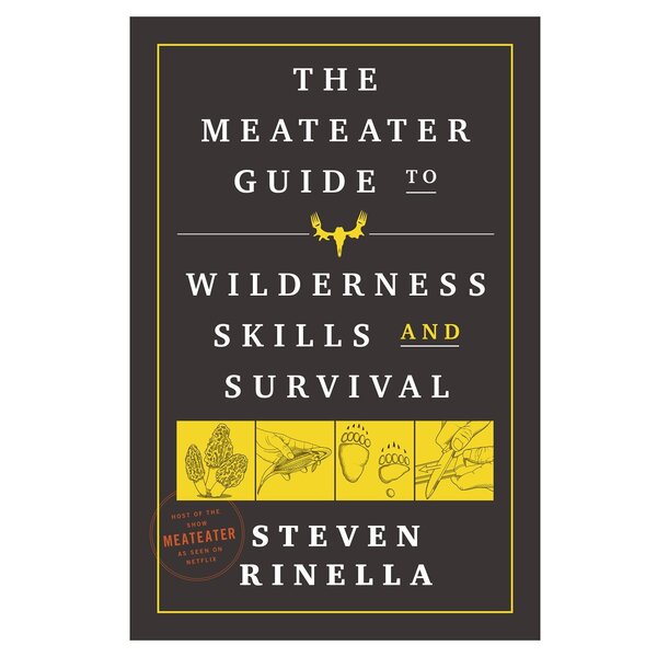 MEATEATER Guide to Wilderness Skills and Survival