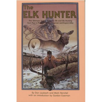 BOOKS The Elk Hunter by Don Laubach & Mark Henckel