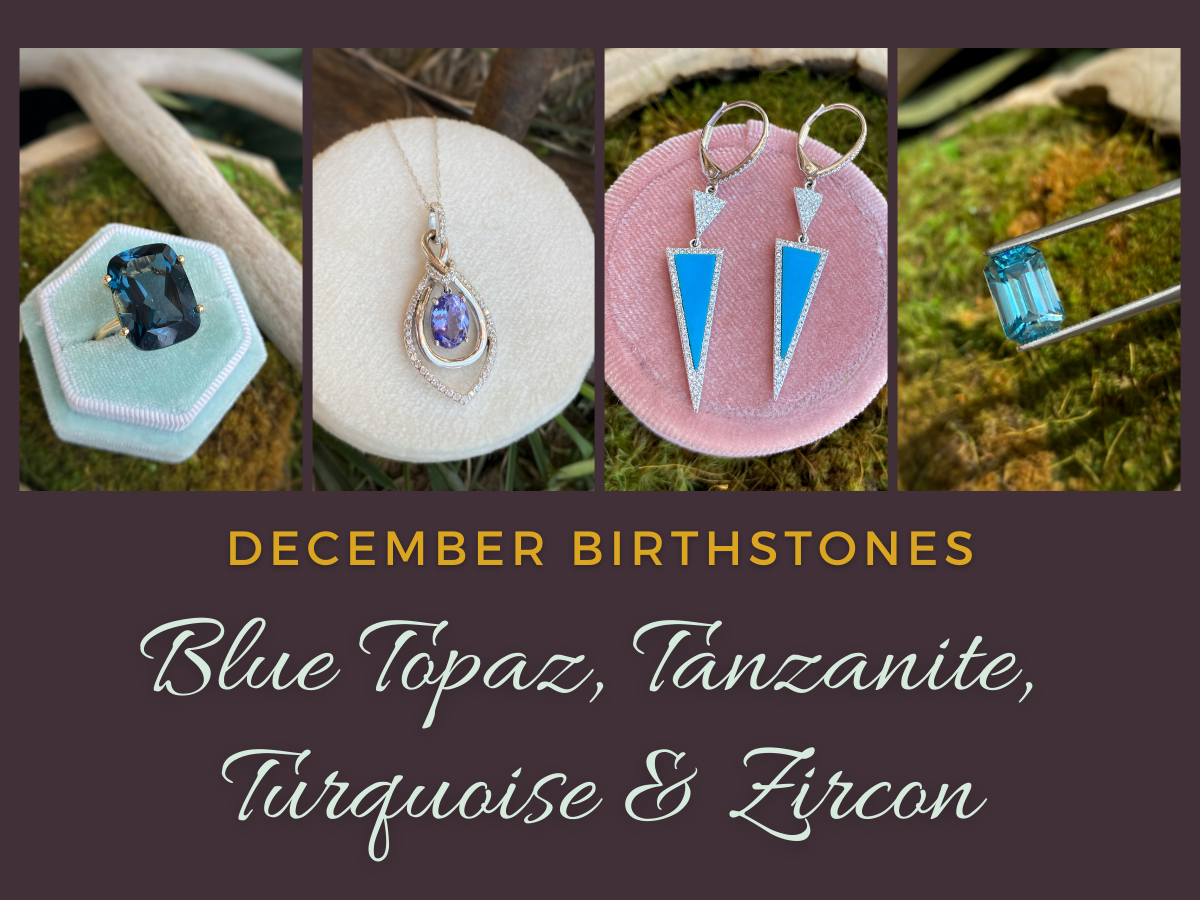 December Birthstones: Blue Topaz, Tanzanite, Turquoise and Zircon