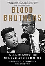 Blood Brothers: The Fatal Friendship Between Muhammad Ali and Malcolm X