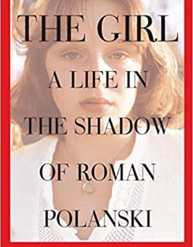 The Girl A Life In The Shadow of Roman Polanski - Samantha Geimer